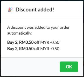Discount added popup reading "A discount was added to your order automatically:" with two lines "Buy 2, RM0.50 off MYR -0.50" and an OK button